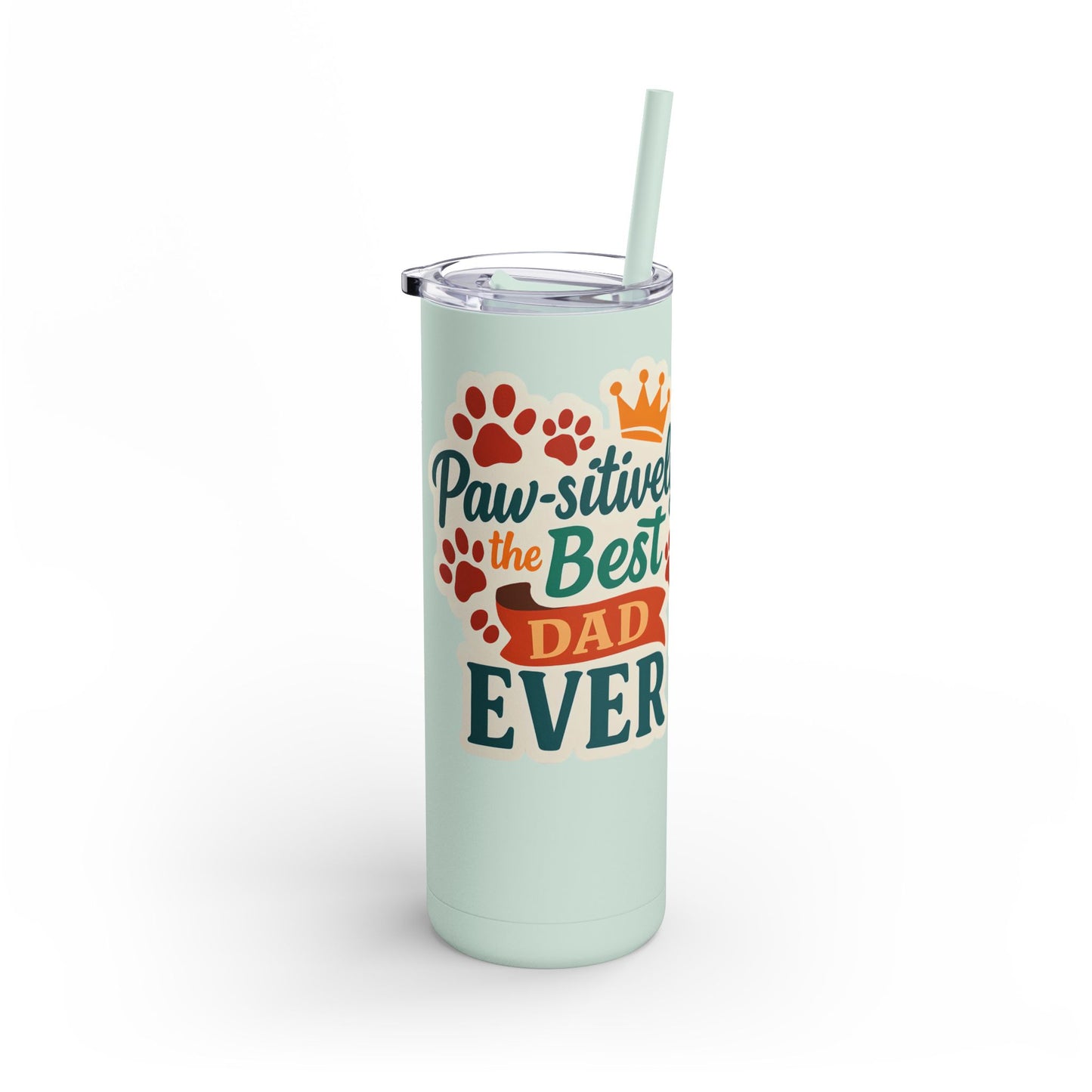 Paw-sitively the Best Dad Ever – 20oz Skinny Tumbler