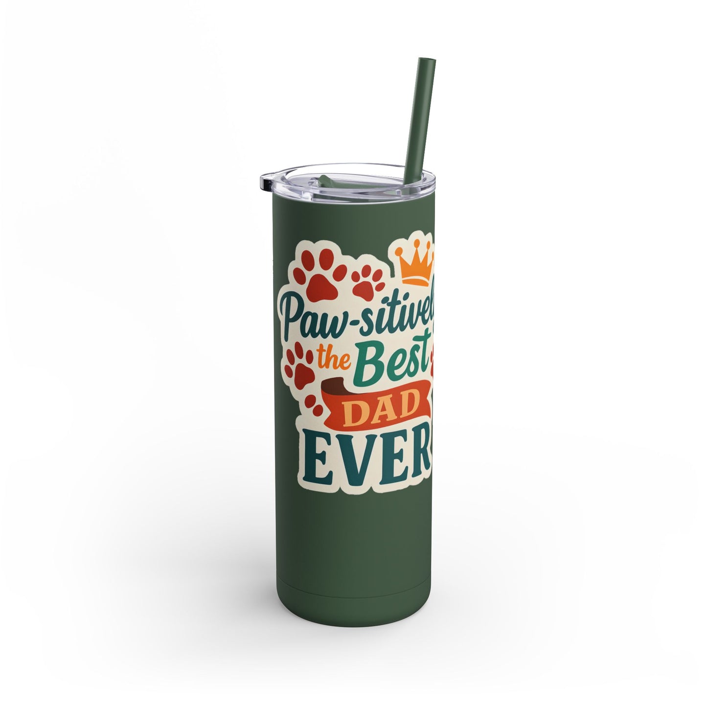 Paw-sitively the Best Dad Ever – 20oz Skinny Tumbler