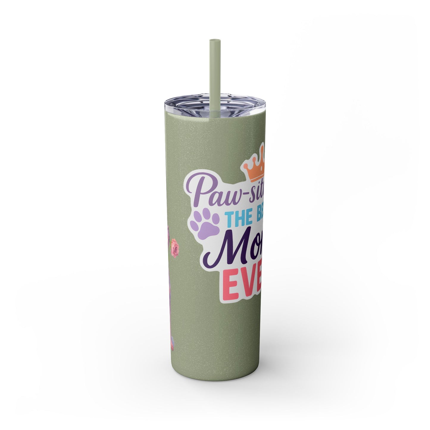 Paw-sitively the Best Mom Ever – 20oz Skinny Tumbler