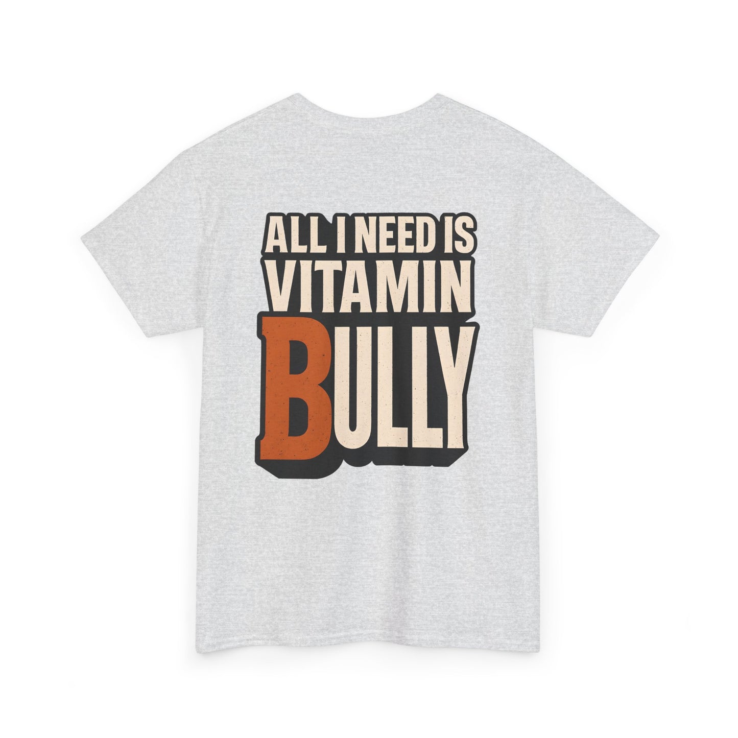 Vitamin Bully – Premium Unisex T-Shirt with Back Print