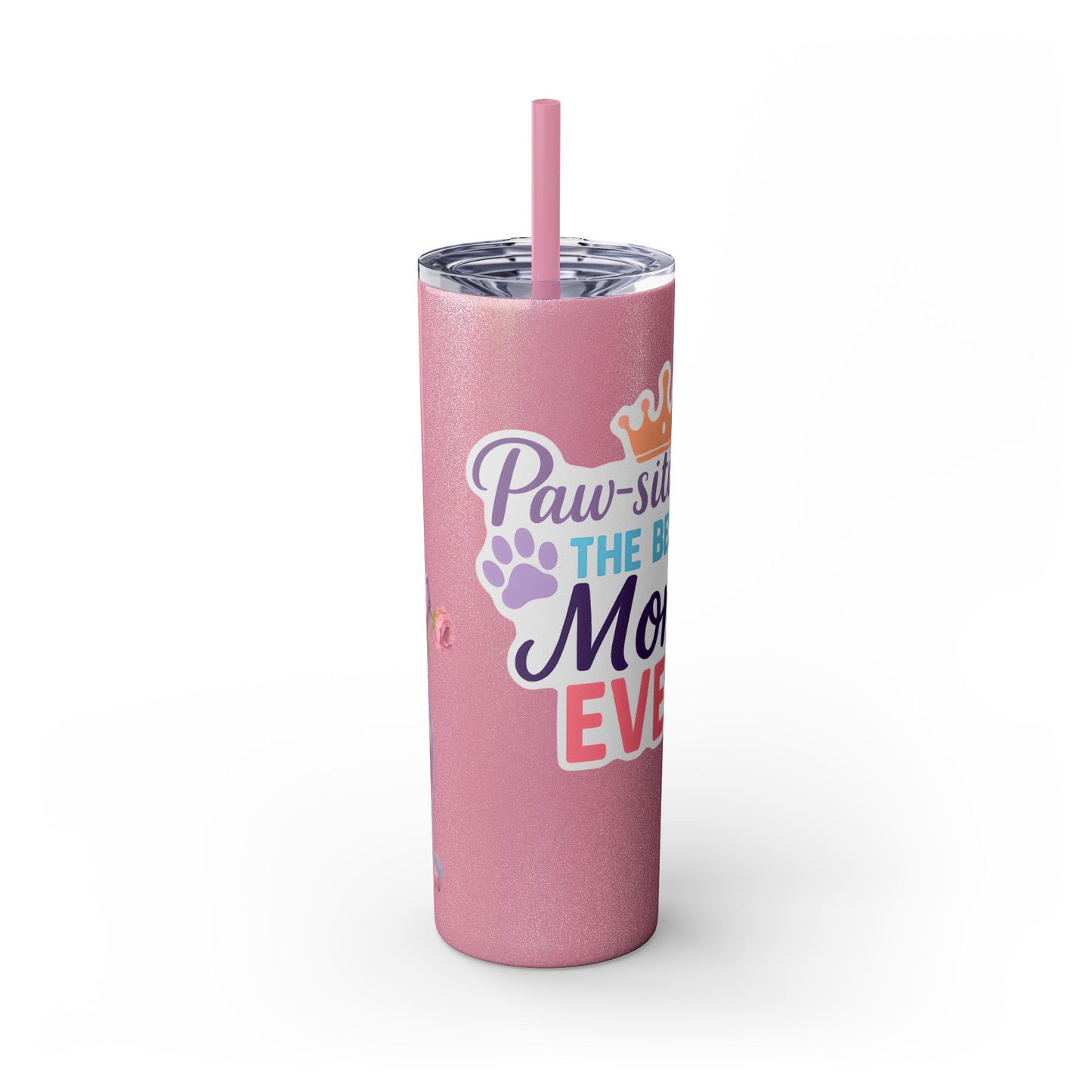 Paw-sitively the Best Mom Ever – 20oz Skinny Tumbler