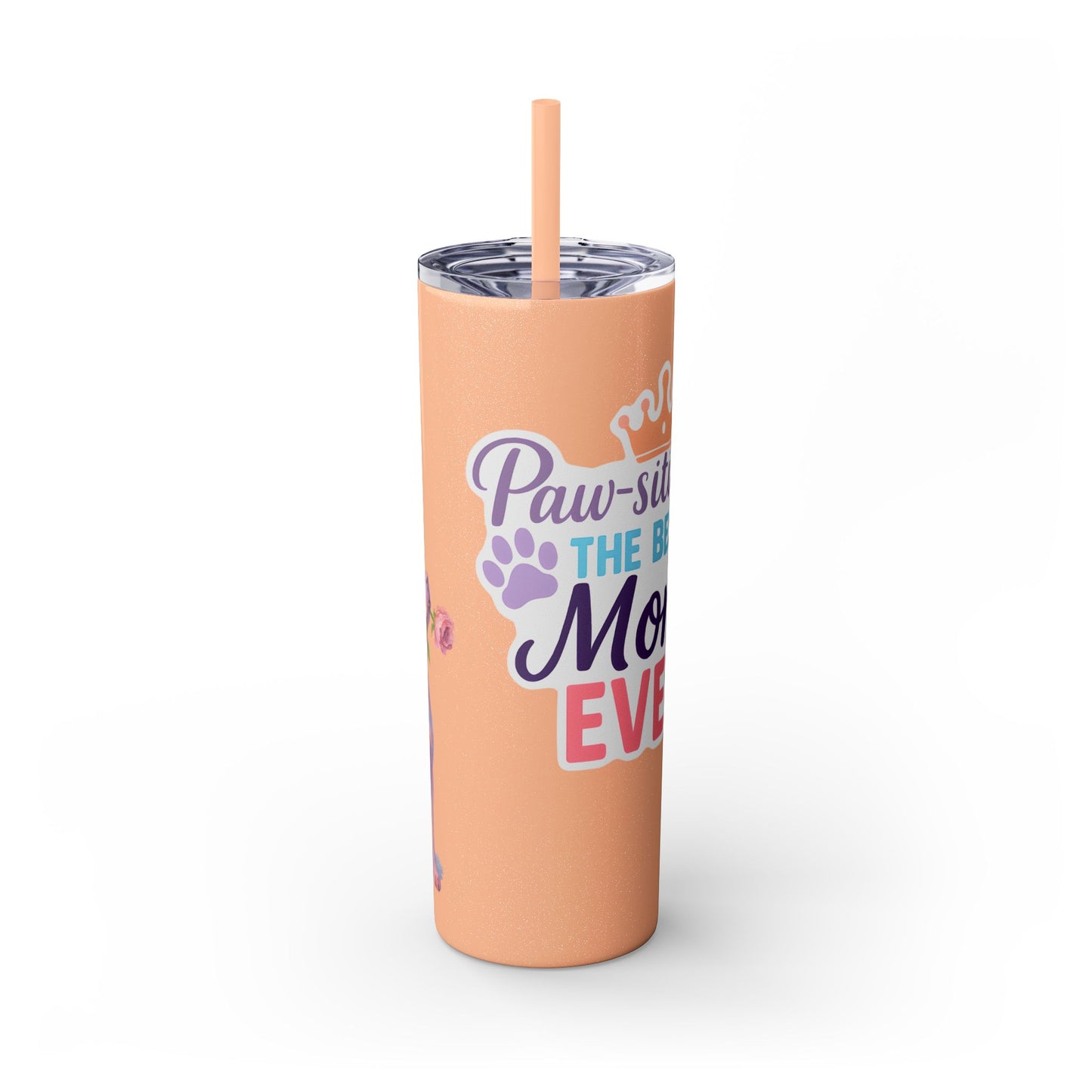 Paw-sitively the Best Mom Ever – 20oz Skinny Tumbler