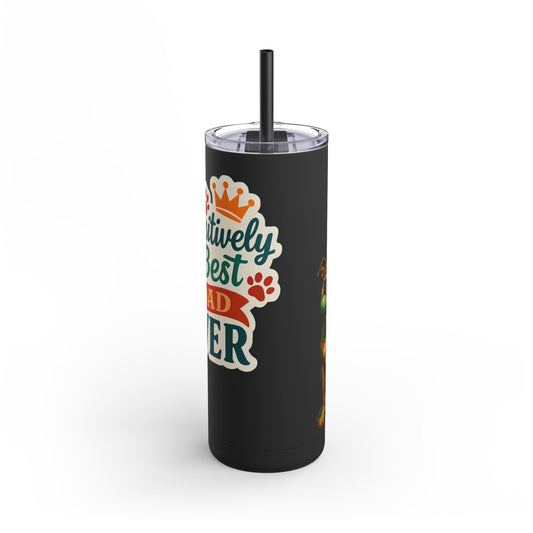 Paw-sitively the Best Dad Ever – 20oz Skinny Tumbler