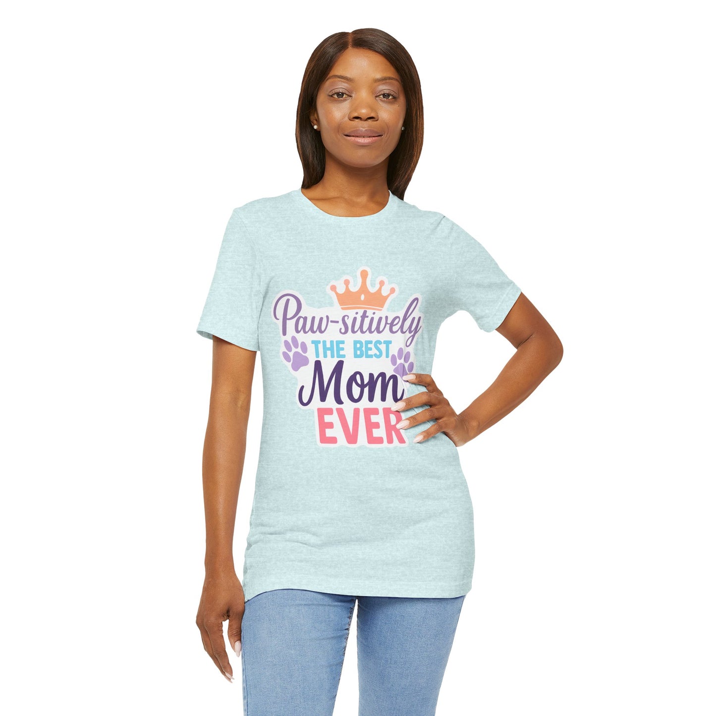 Paw-sitively The Best Mom Ever Tee, Dog Lover Gift, Mother's Day Shirt, Pet Moms' Apparel, Cute Dog Tee