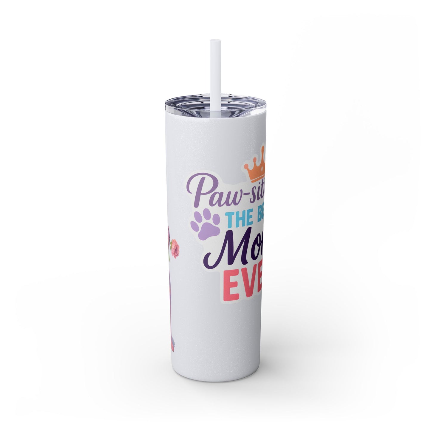Paw-sitively the Best Mom Ever – 20oz Skinny Tumbler