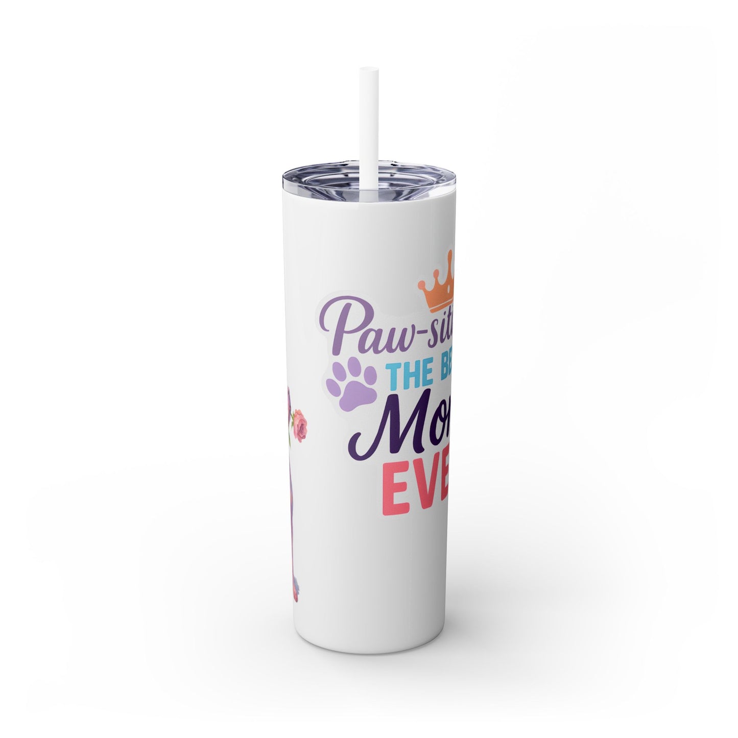 Paw-sitively the Best Mom Ever – 20oz Skinny Tumbler