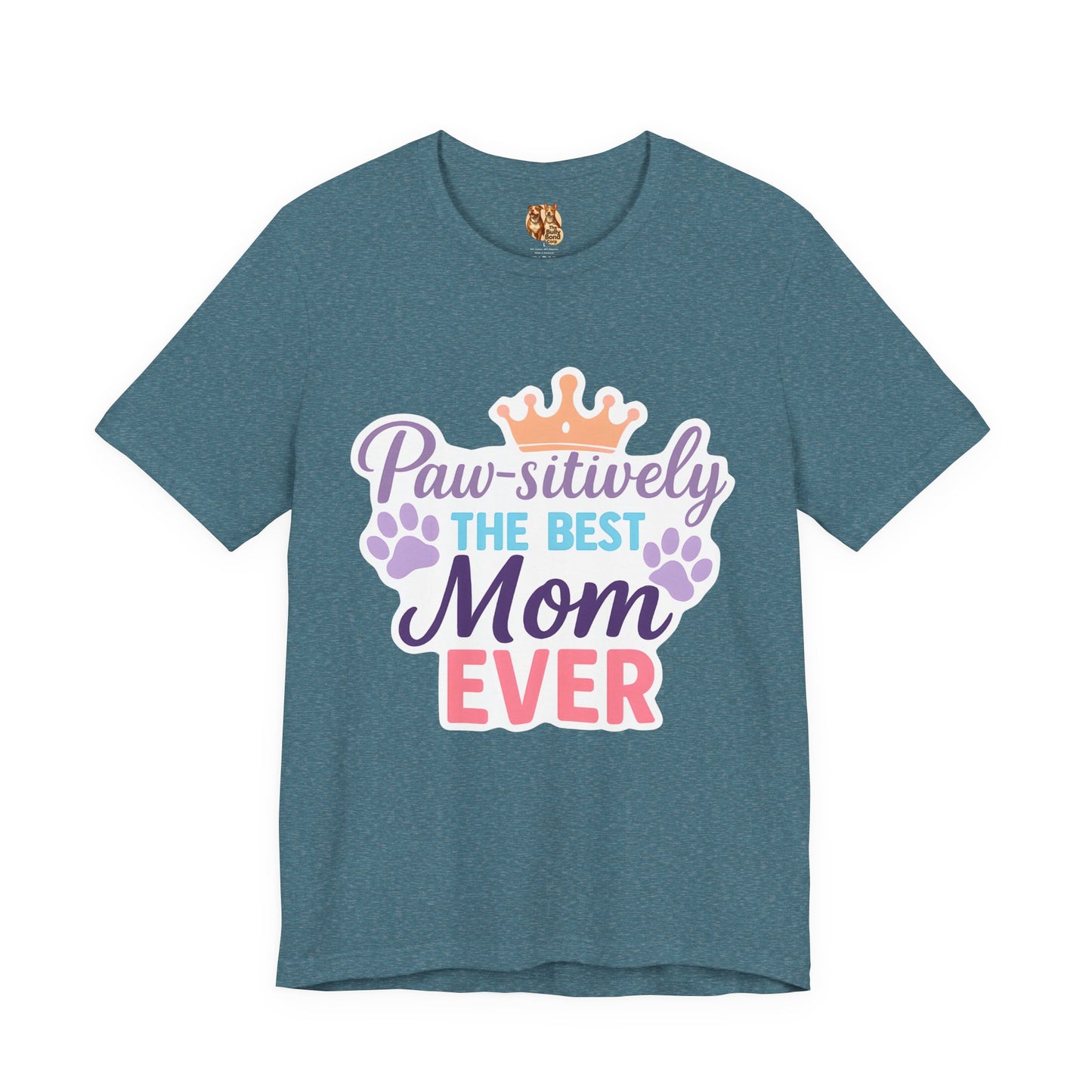 Paw-sitively The Best Mom Ever Tee, Dog Lover Gift, Mother's Day Shirt, Pet Moms' Apparel, Cute Dog Tee