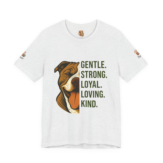 Gentle Strong Loyal Loving Kind – Pitbull Advocacy Unisex T-Shirt | Bella + Canvas 3001
