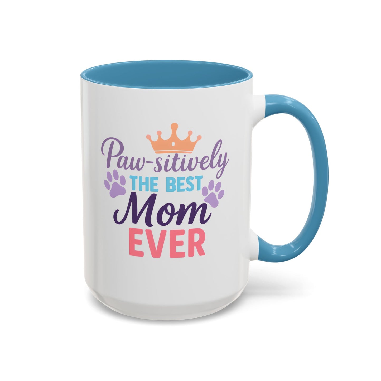 Paw-sitively the Best Mom Ever Dog Mug – Orca Accent Coffee Cup