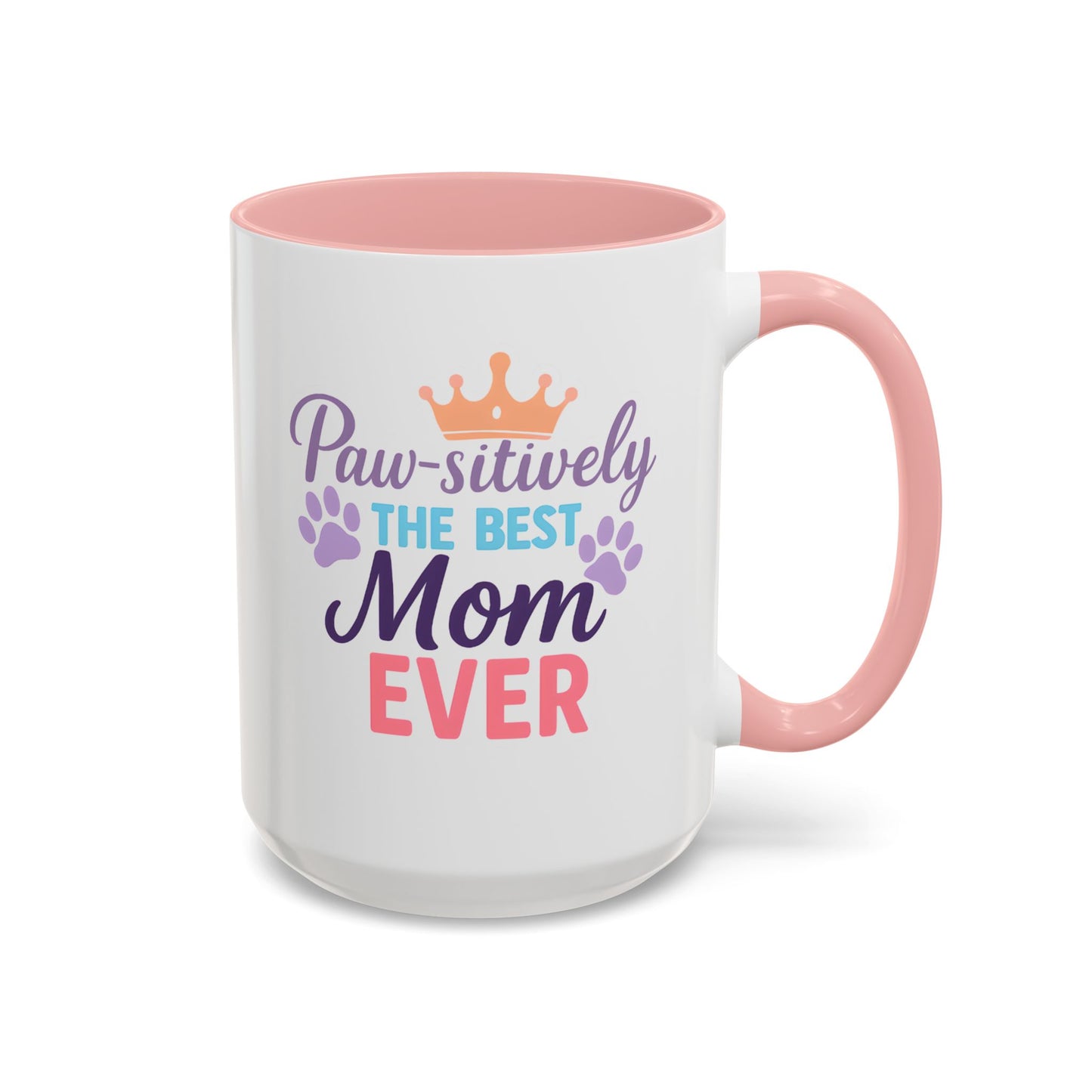 Paw-sitively the Best Mom Ever Dog Mug – Orca Accent Coffee Cup