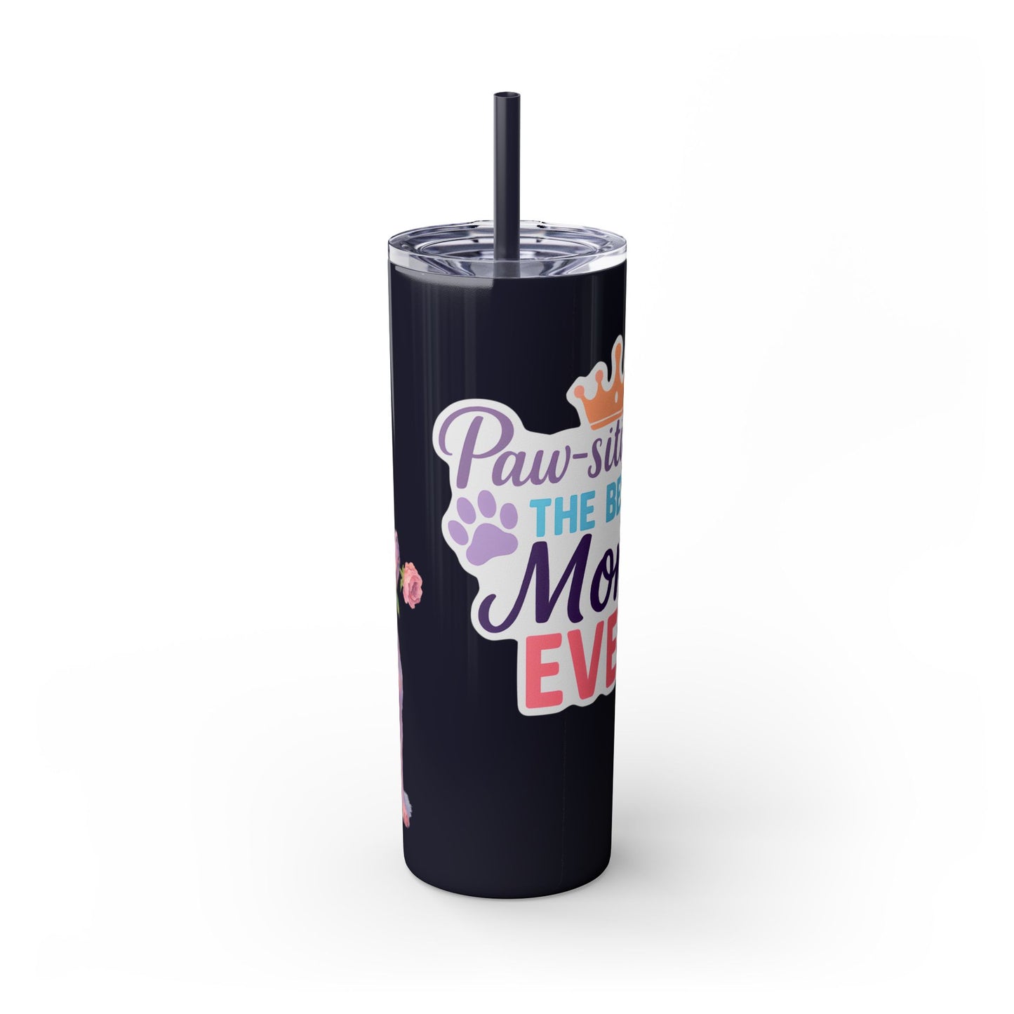 Paw-sitively the Best Mom Ever – 20oz Skinny Tumbler