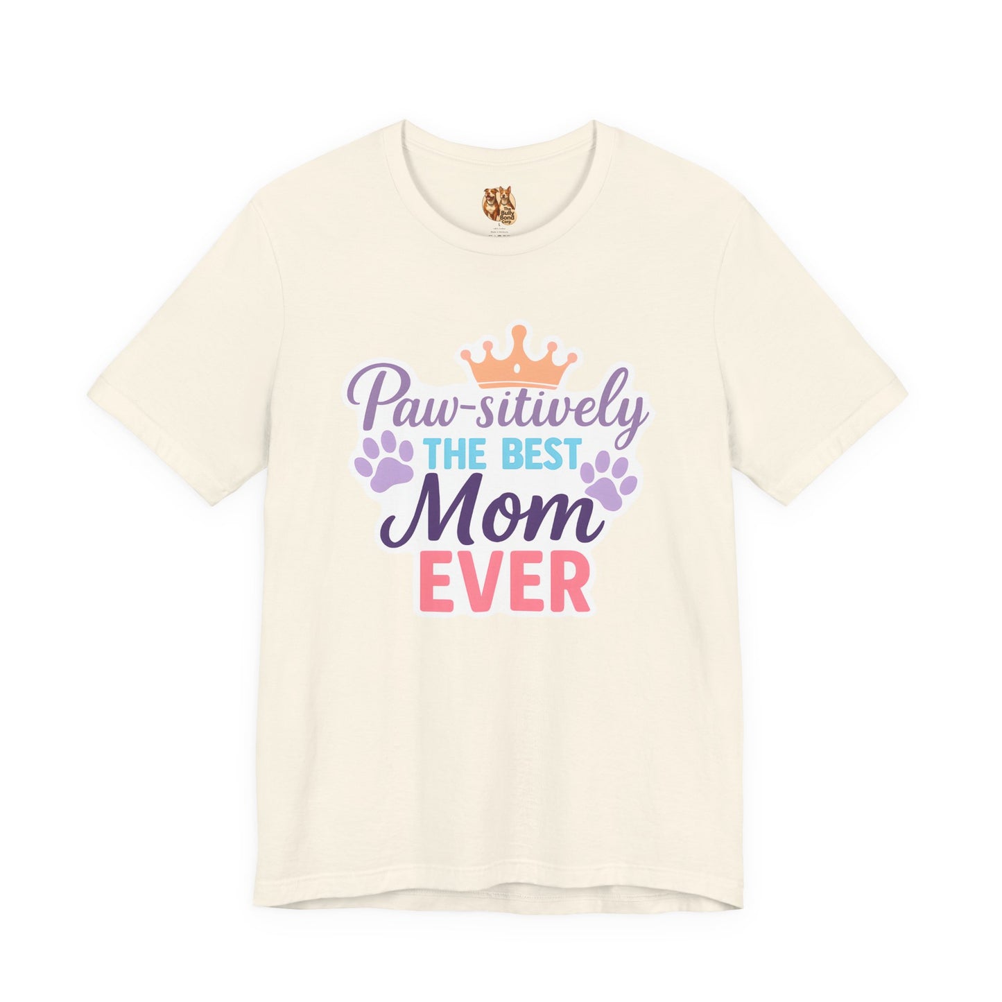 Paw-sitively the Best Mom Ever • Bull Terrier Edition T-Shirt