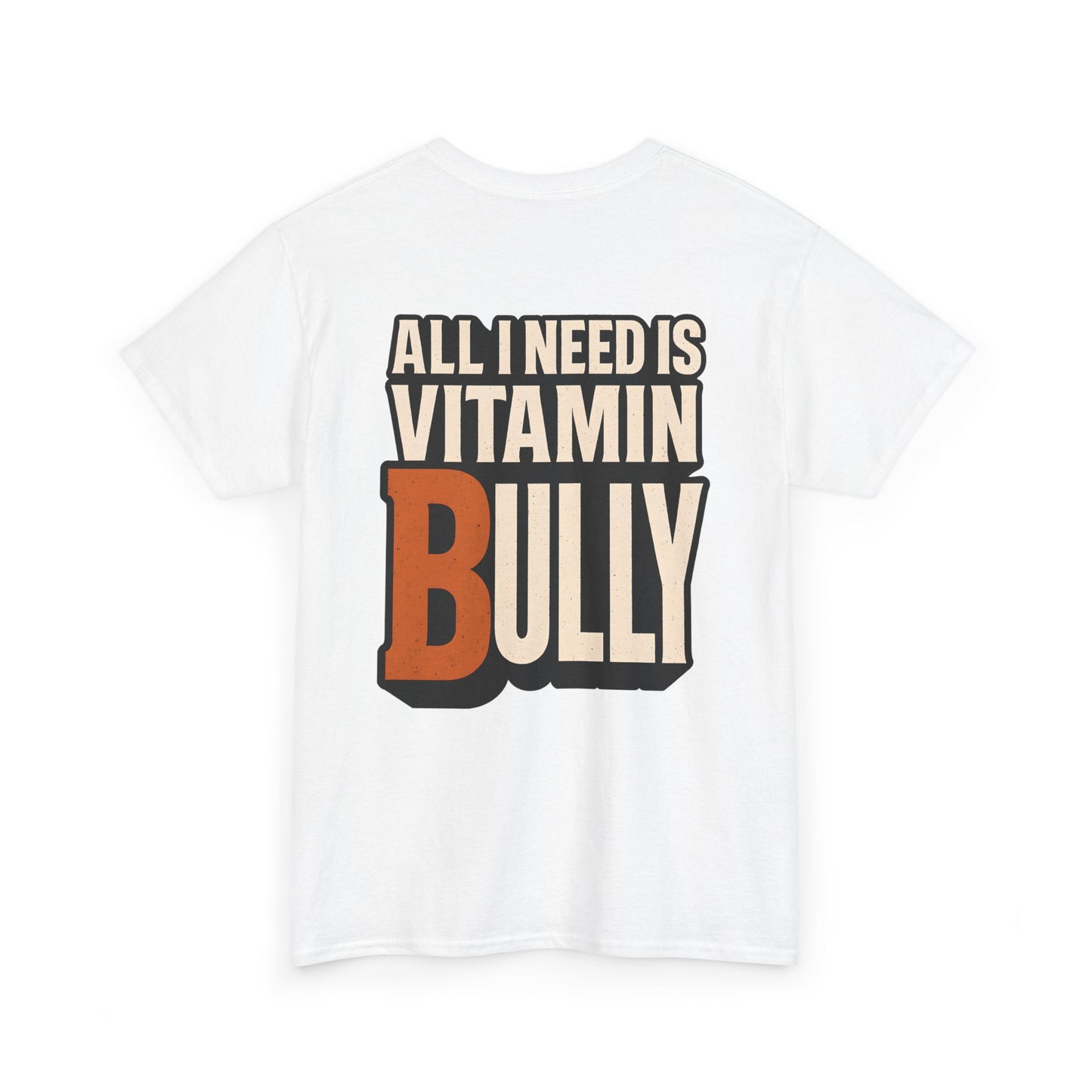 Vitamin Bully – Premium Unisex T-Shirt with Back Print