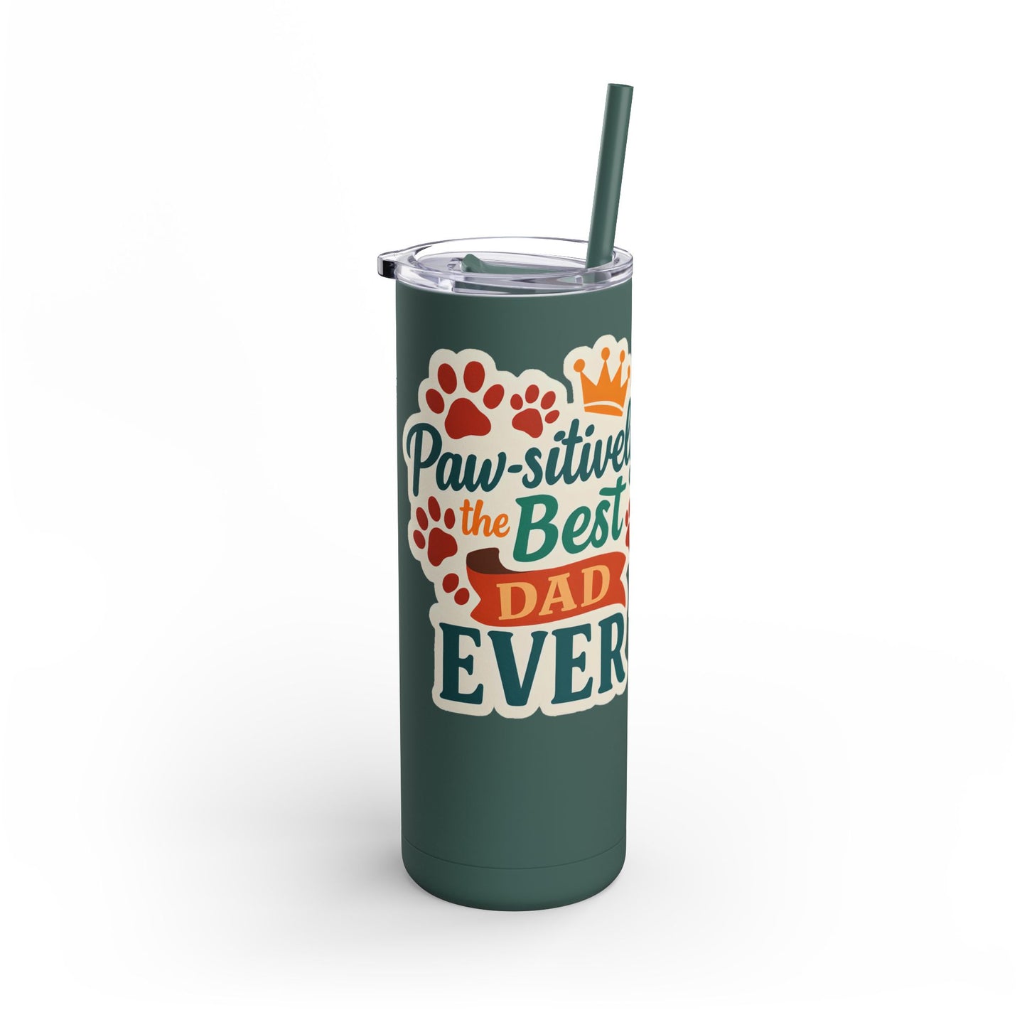 Paw-sitively the Best Dad Ever – 20oz Skinny Tumbler