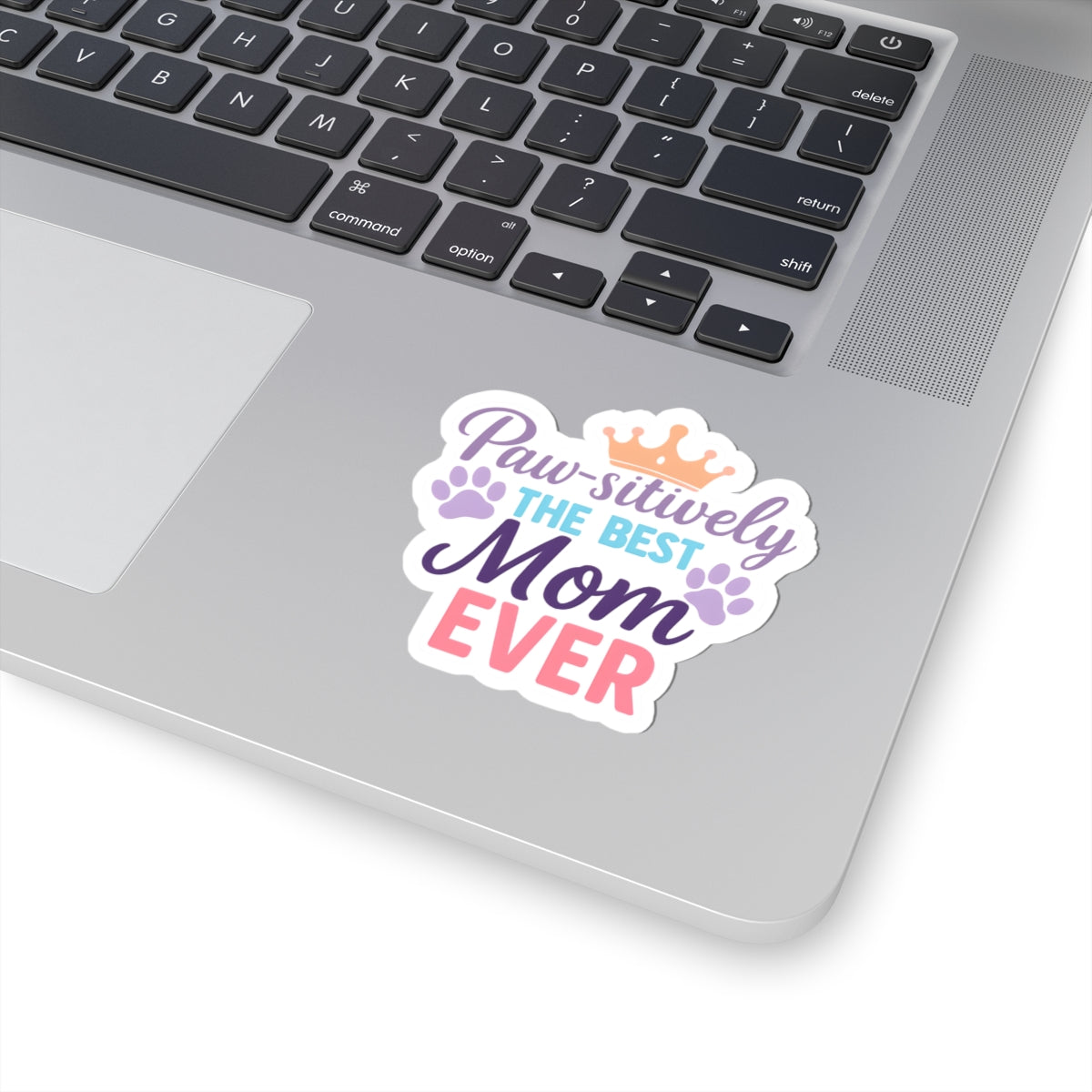 Paw-sitively The Best Mom Ever Sticker | Dog Lover Mother’s Day Gift