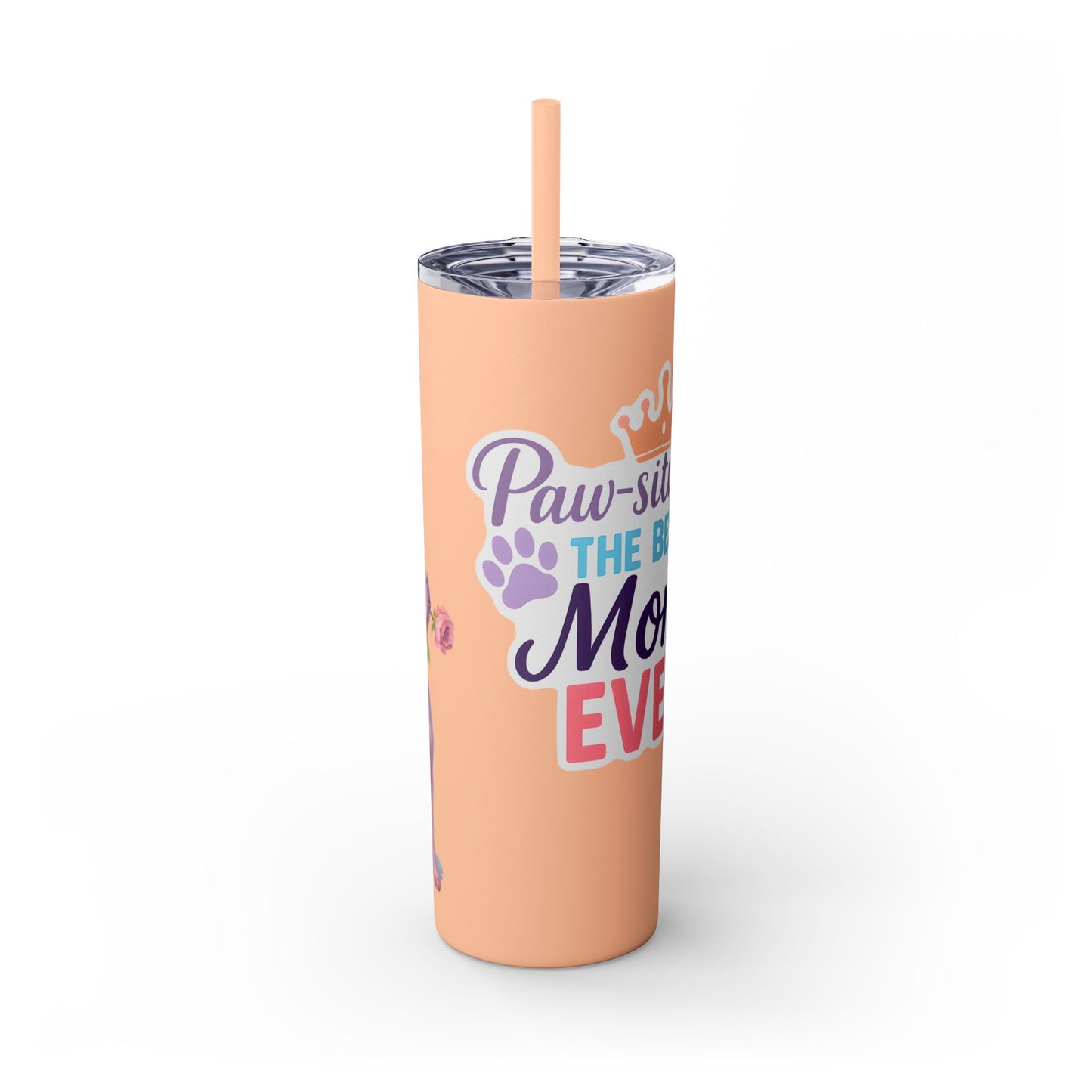Paw-sitively the Best Mom Ever – 20oz Skinny Tumbler